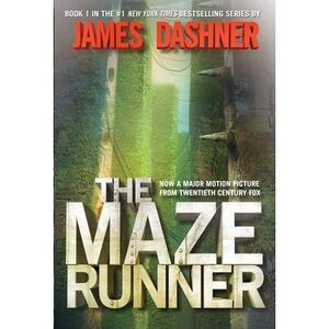 The Maze Runner: Book One of the Maze Runner Series -- James Dashner